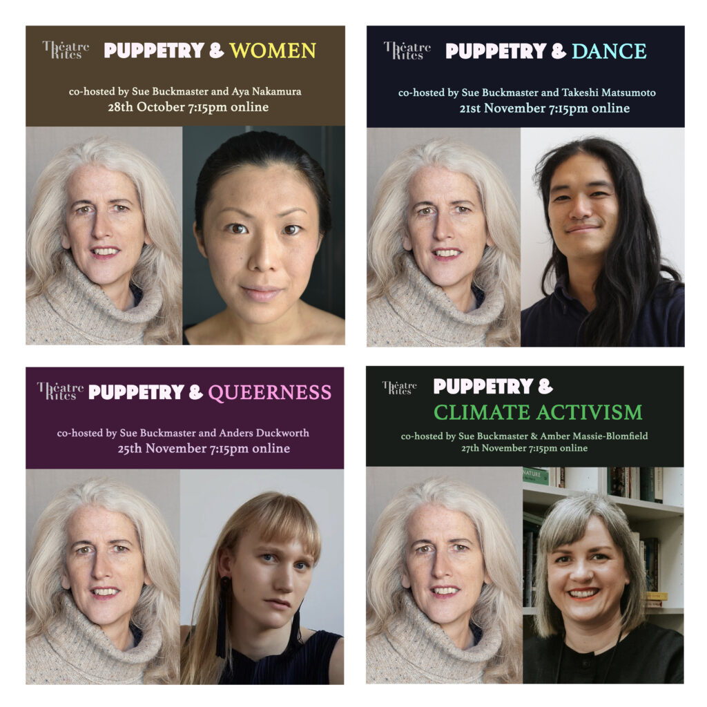 a grid of 4 images announcing a series of conversations around Puppetry, each led by Sue Buckmaster (whose image appears in each photo) and a host including an East Asian woman top left, an East Asian man with long hair top left, a non binary person with long hair and a smiling white woman with pepper coloured hair